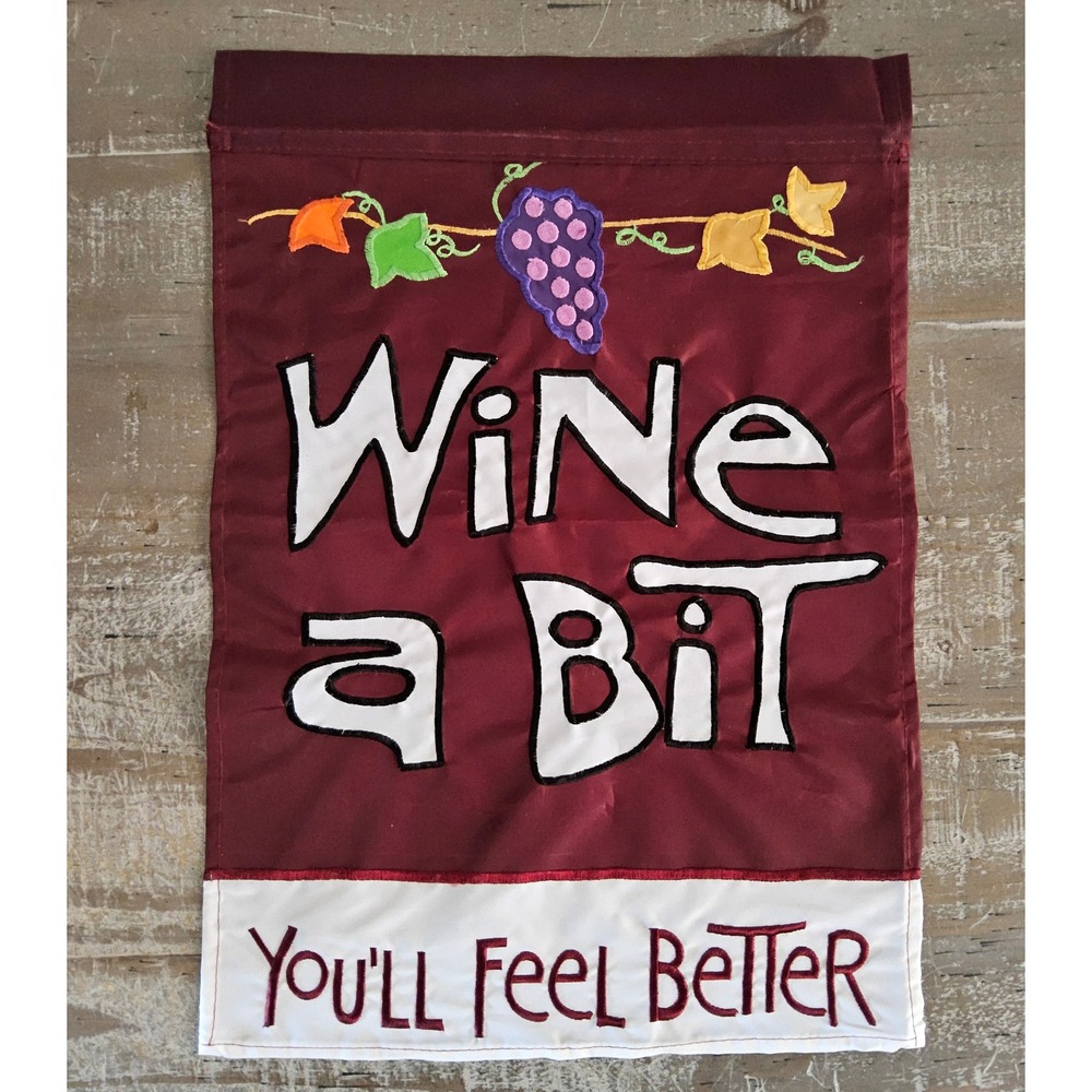 Evergreen Wine A Bit You'll Feel Better Garden Flag Vineyard Decor